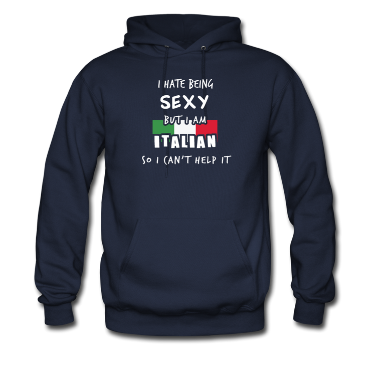 I hate being sexy but I am Italian Unisex Hoodie - navy