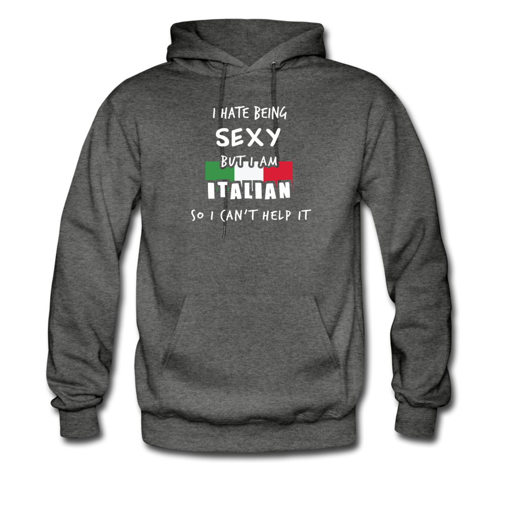 I hate being sexy but I am Italian Unisex Hoodie - black