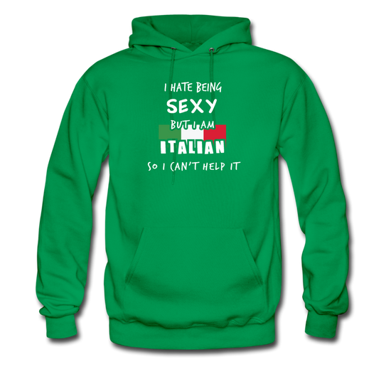 I hate being sexy but I am Italian Unisex Hoodie - kelly green