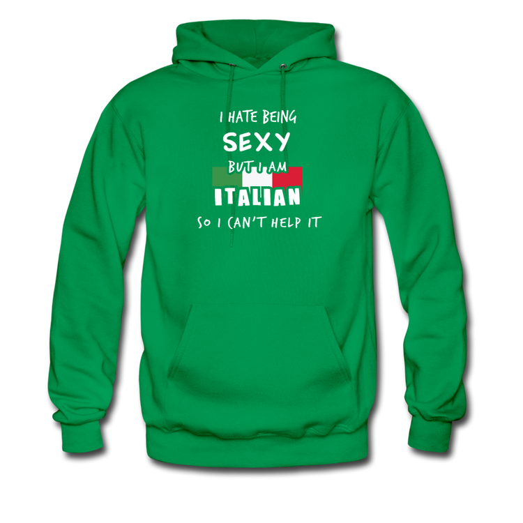 I hate being sexy but I am Italian Unisex Hoodie - kelly green