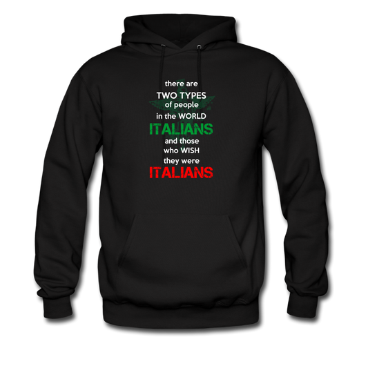 Two types of people in the world Italians and those who wish they were Italians Unisex Hoodie - black