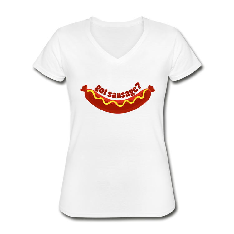 Got Sausage? Women's V-neck T-shirt - white