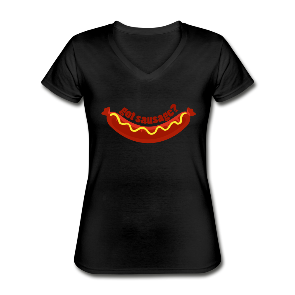 Got Sausage? Women's V-neck T-shirt - black