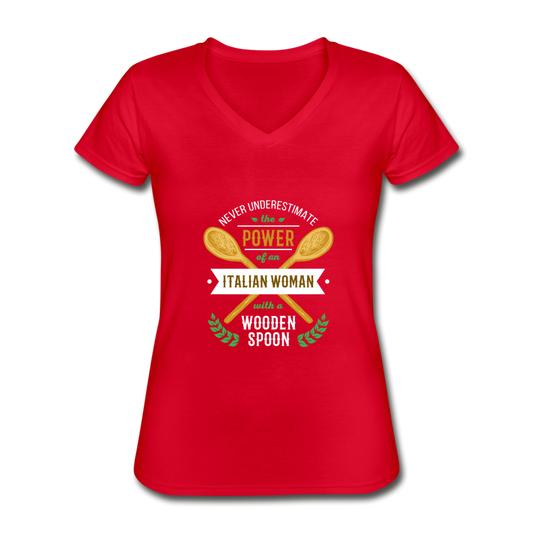 Never underestimate the power of an Italian woman with a wooden spoon Women's V-neck T-shirt - red