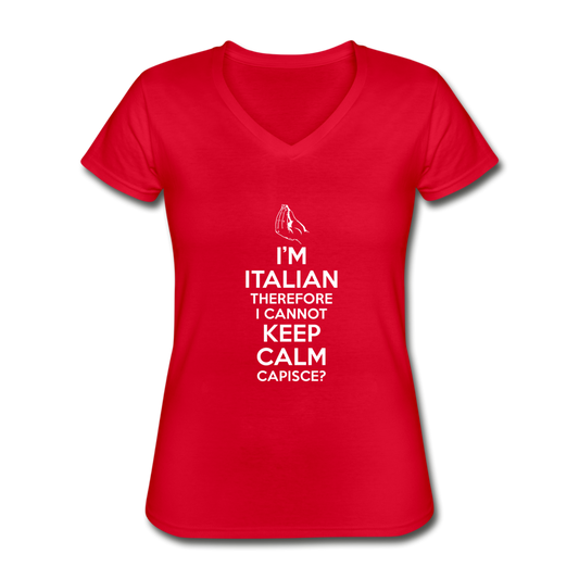 I Can't Keep Calm, I'm Italian Capeesh?  Women's V-neck T-shirt - red