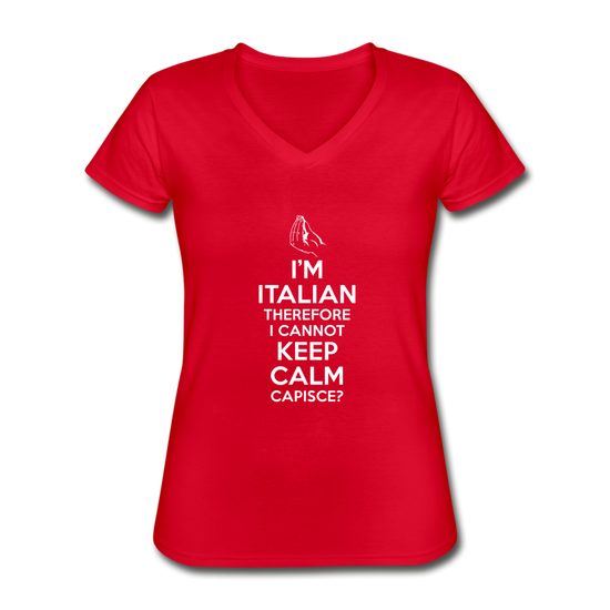 I Can't Keep Calm, I'm Italian Capeesh?  Women's V-neck T-shirt - red