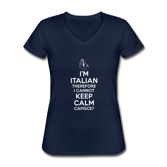 I Can't Keep Calm, I'm Italian Capeesh?  Women's V-neck T-shirt - navy