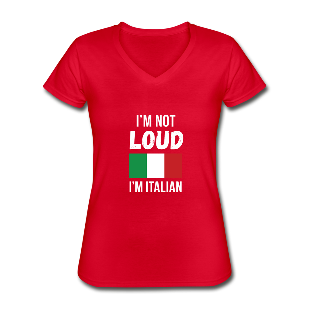 I'm not Loud I'm Italian Women's V-neck T-shirt - red