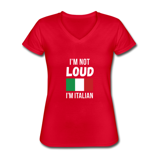 I'm not Loud I'm Italian Women's V-neck T-shirt - red