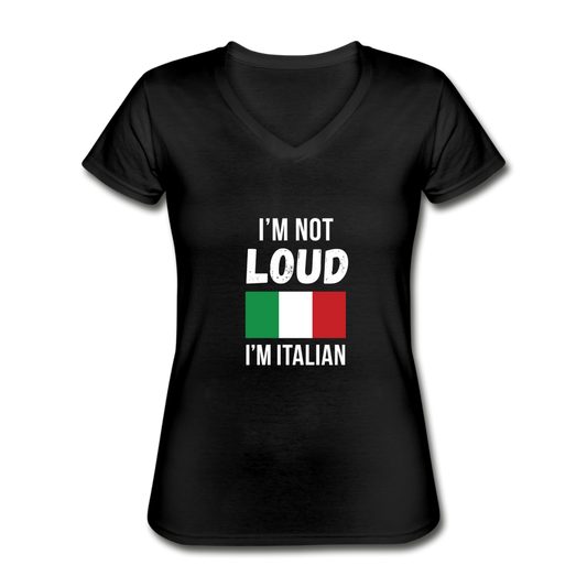 I'm not Loud I'm Italian Women's V-neck T-shirt - black