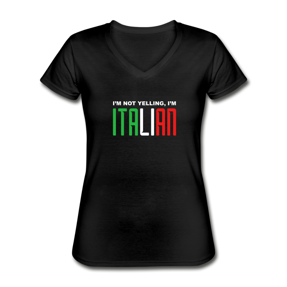 I'm not yelling I'm Italian Women's V-neck T-shirt - black
