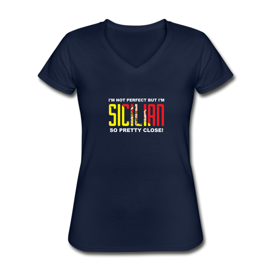 I'm not perfect but I'm Sicilian. So pretty close Women's V-neck T-shirt - navy