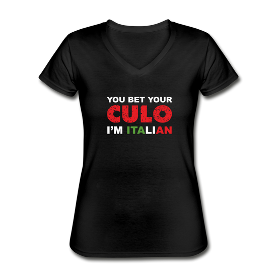 You bet your culo I'm Italian Women's V-neck T-shirt - black