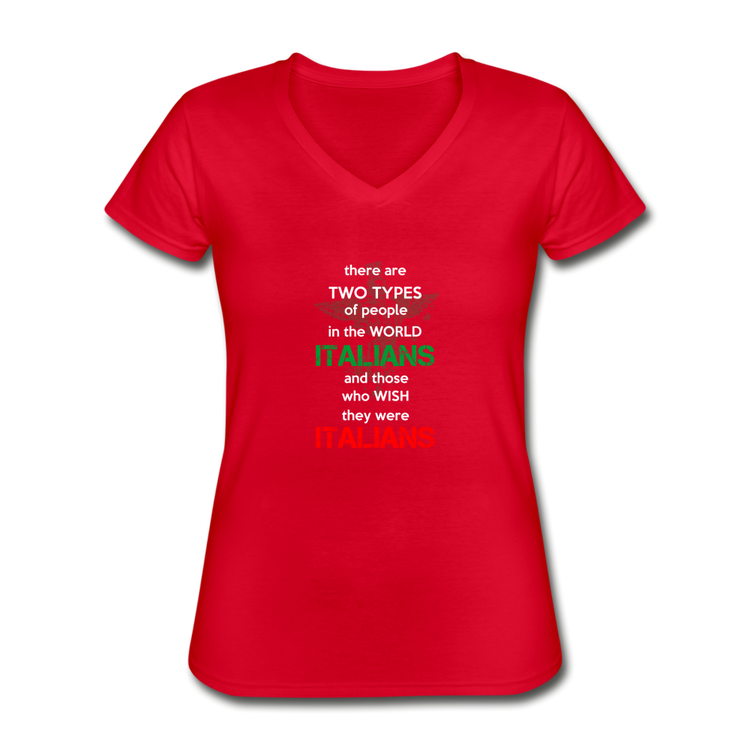 Two types of people in the world Italians and those who wish they were Italians Women's V-neck T-shirt - red