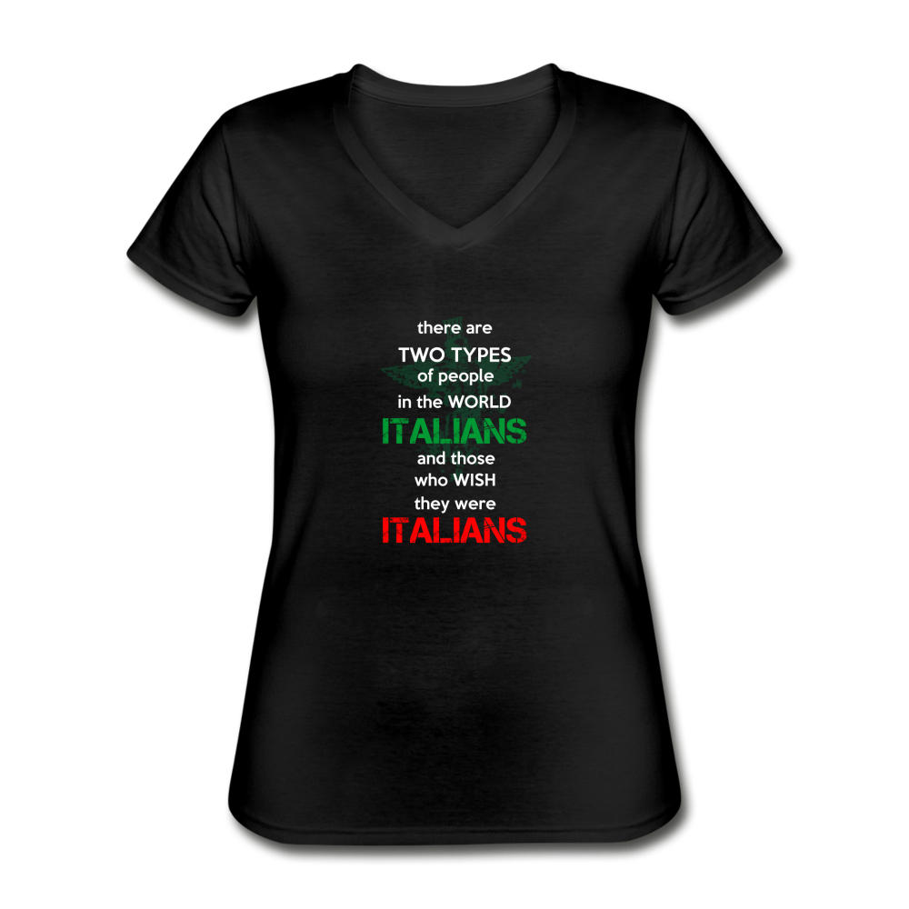 Two types of people in the world Italians and those who wish they were Italians Women's V-neck T-shirt - black