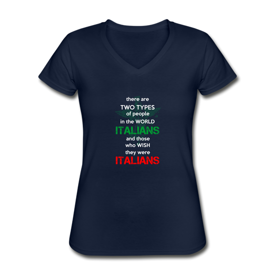 Two types of people in the world Italians and those who wish they were Italians Women's V-neck T-shirt - navy