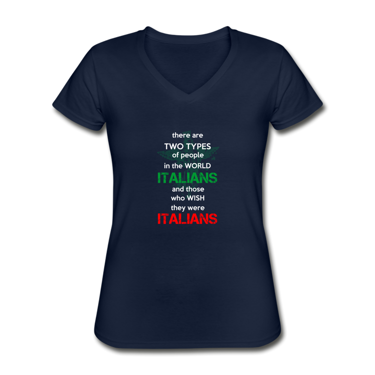 Two types of people in the world Italians and those who wish they were Italians Women's V-neck T-shirt - navy