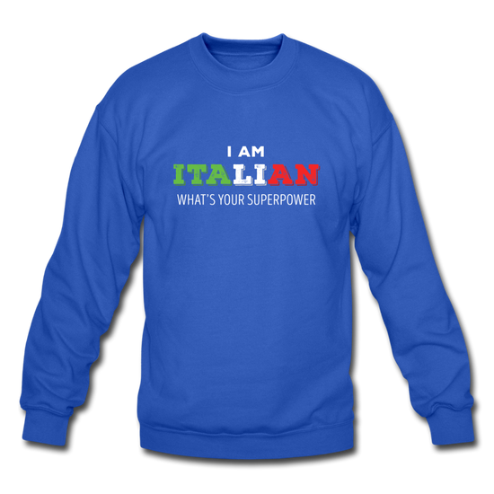 I am Italian what's your superpower? Crewneck Sweatshirt - royal blue