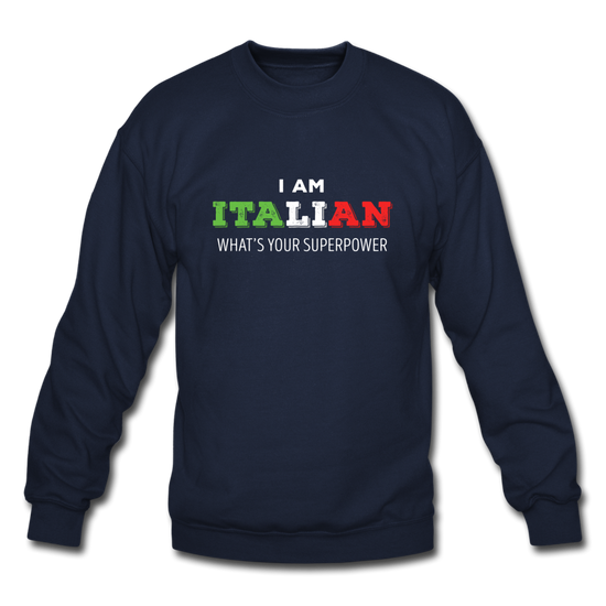 I am Italian what's your superpower? Crewneck Sweatshirt - navy