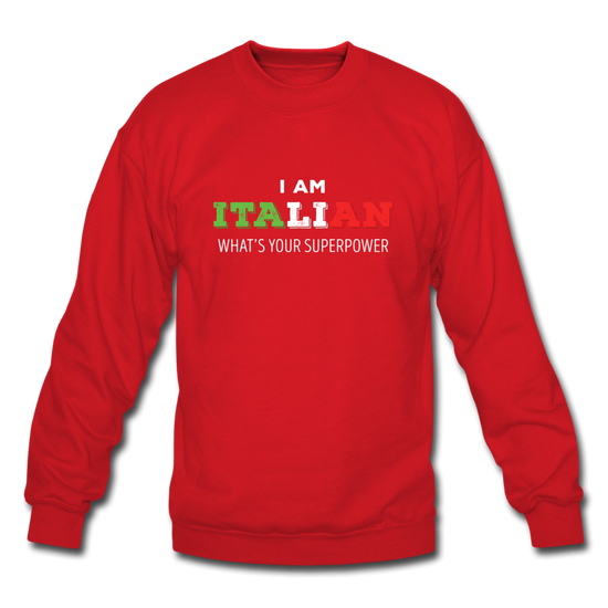 I am Italian what's your superpower? Crewneck Sweatshirt - red