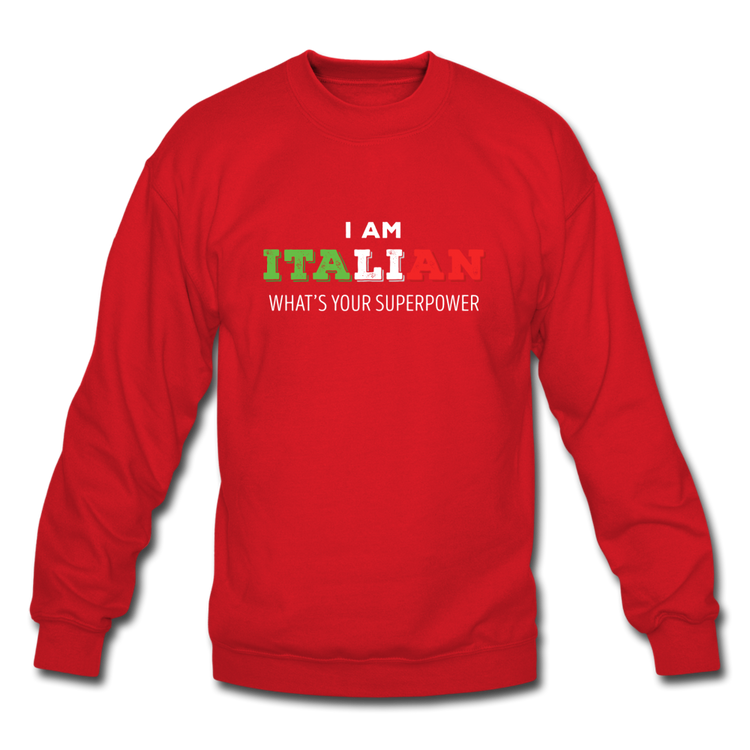 I am Italian what's your superpower? Crewneck Sweatshirt - red