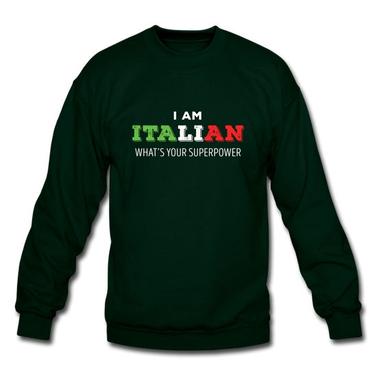 I am Italian what's your superpower? Crewneck Sweatshirt - forest green