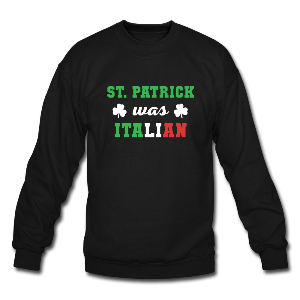 St.Patrick was Italian Crewneck Sweatshirt - black