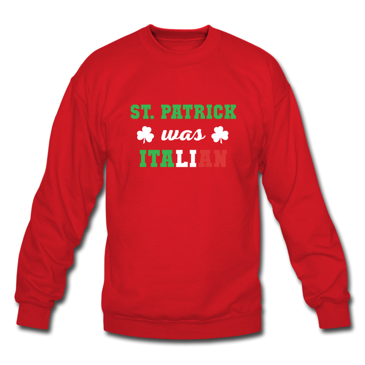 St.Patrick was Italian Crewneck Sweatshirt - red