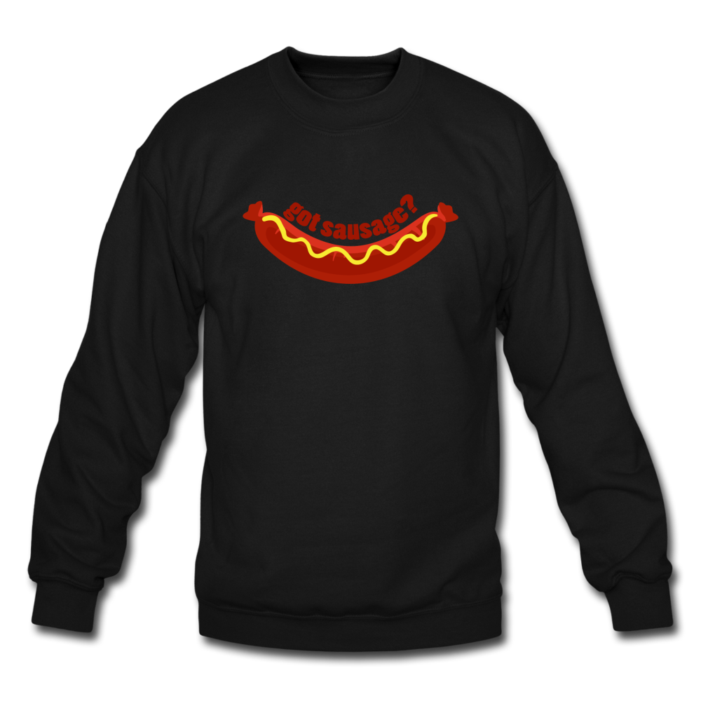 Got Sausage? Crewneck Sweatshirt - black