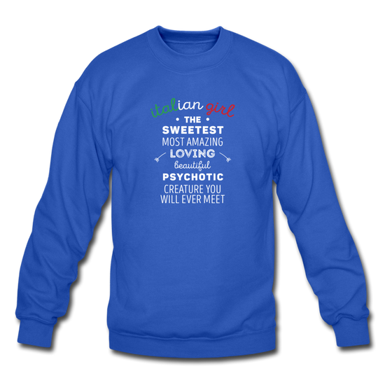 Italian Girl the sweetest psychotic creature Crewneck Sweatshirt - royal blue