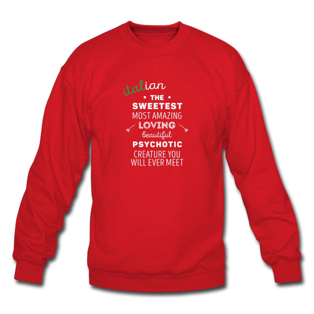 Italian Girl the sweetest psychotic creature Crewneck Sweatshirt - red