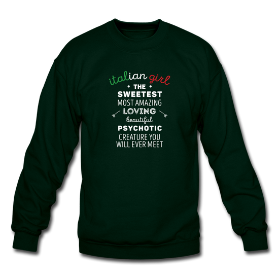 Italian Girl the sweetest psychotic creature Crewneck Sweatshirt - forest green