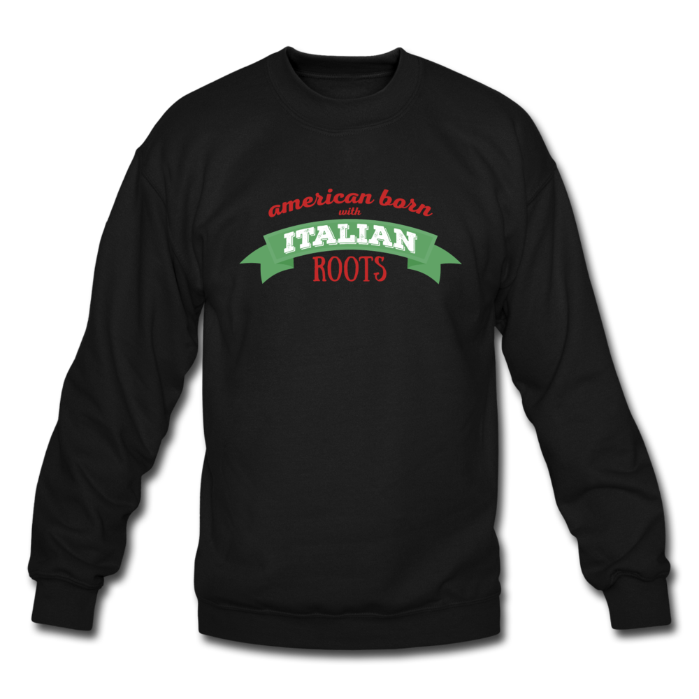 American born with Italian roots Crewneck Sweatshirt - black
