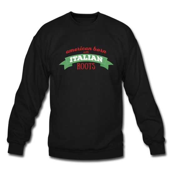 American born with Italian roots Crewneck Sweatshirt - black