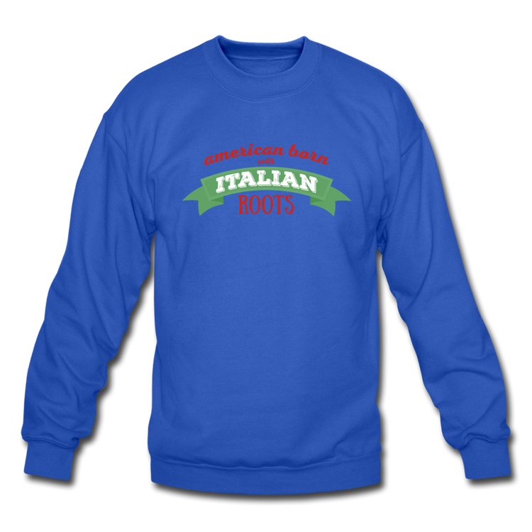 American born with Italian roots Crewneck Sweatshirt - royal blue