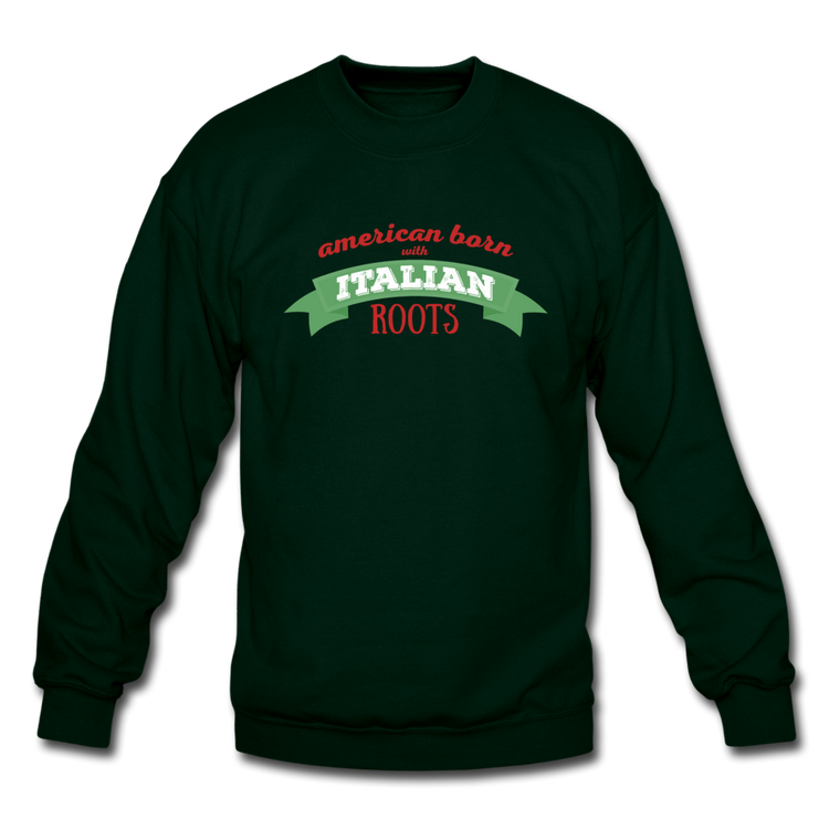 American born with Italian roots Crewneck Sweatshirt - forest green