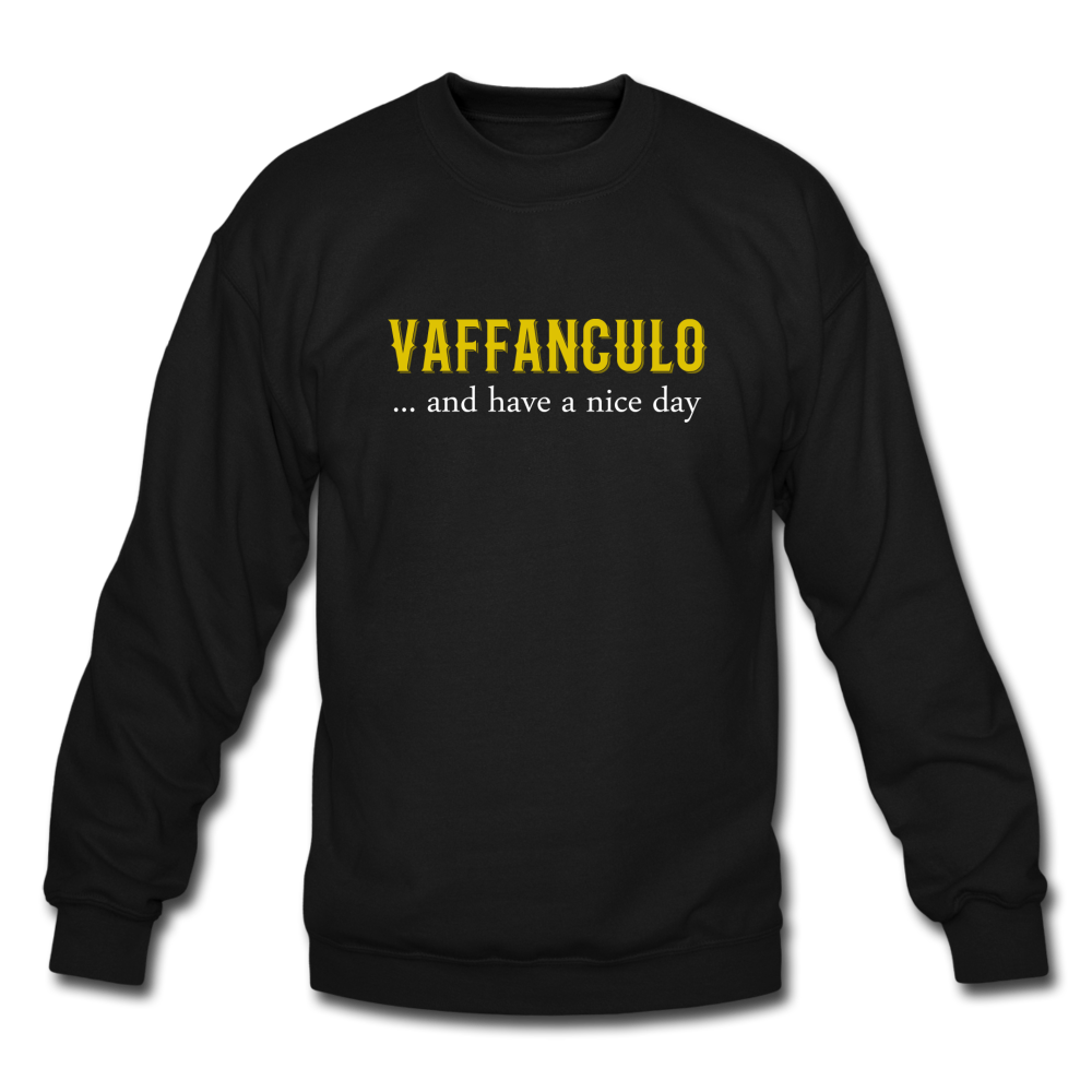Vaffanculo... and have a nice day Crewneck Sweatshirt - black