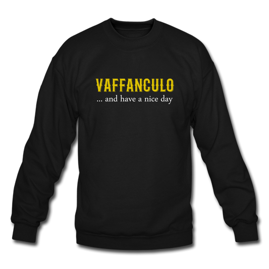 Vaffanculo... and have a nice day Crewneck Sweatshirt - black