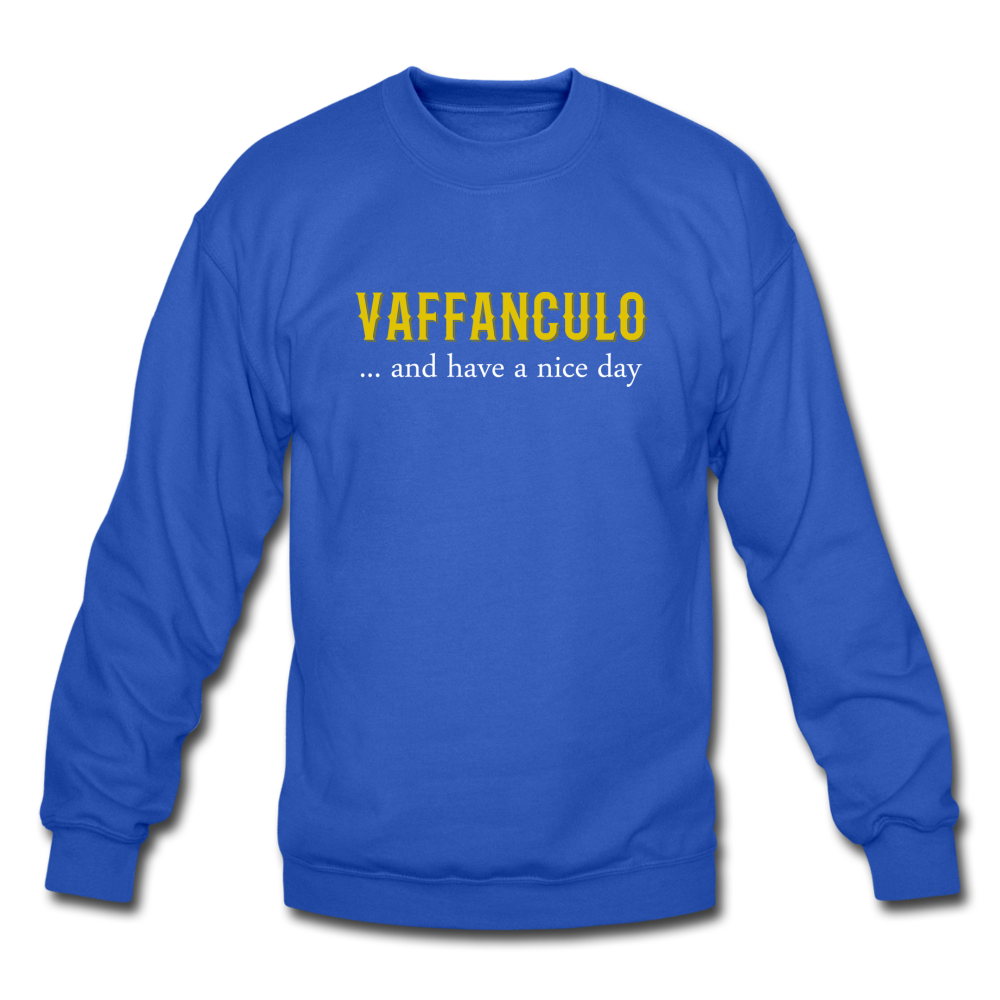 Vaffanculo... and have a nice day Crewneck Sweatshirt - royal blue