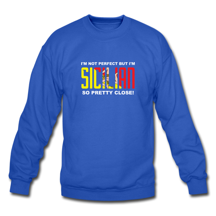 I'm not perfect but I'm Sicilian. So pretty close Crewneck Sweatshirt - royal blue