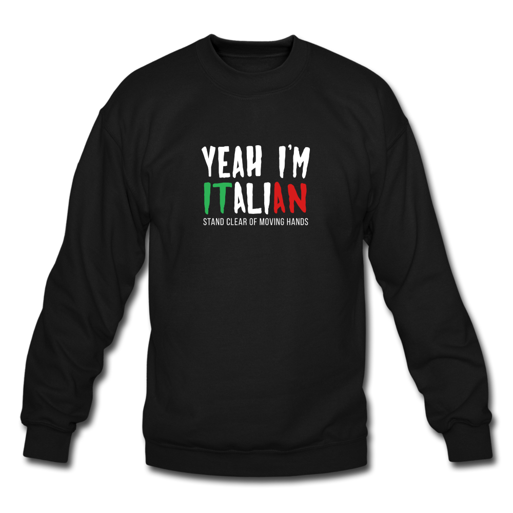 Yeah I'm Italian Crewneck Sweatshirt - black