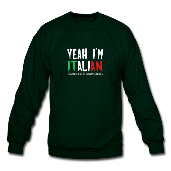 Yeah I'm Italian Crewneck Sweatshirt - forest green