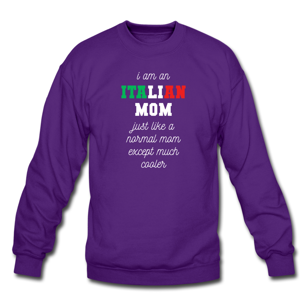 I am an italian mom, just like a normal mom except much cooler Crewneck Sweatshirt - black