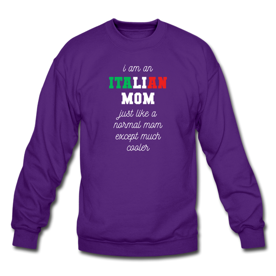 I am an italian mom, just like a normal mom except much cooler Crewneck Sweatshirt - purple