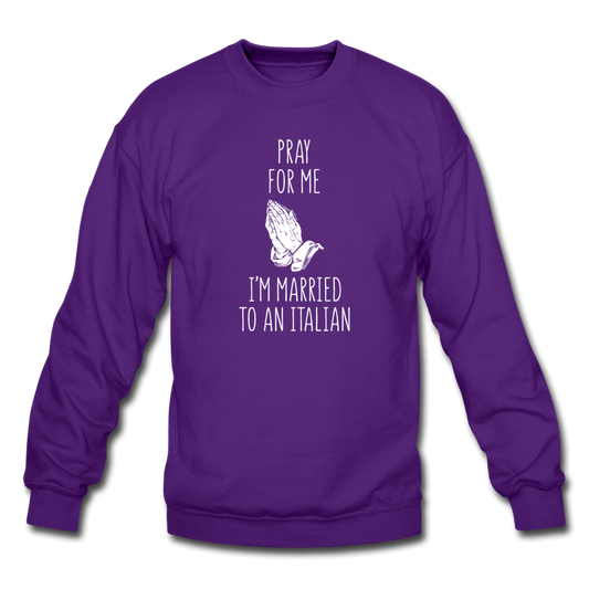 Pray for me I'm married to an Italian Crewneck Sweatshirt - purple