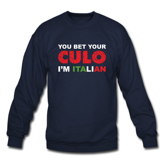 You bet your culo I'm Italian Crewneck Sweatshirt - navy