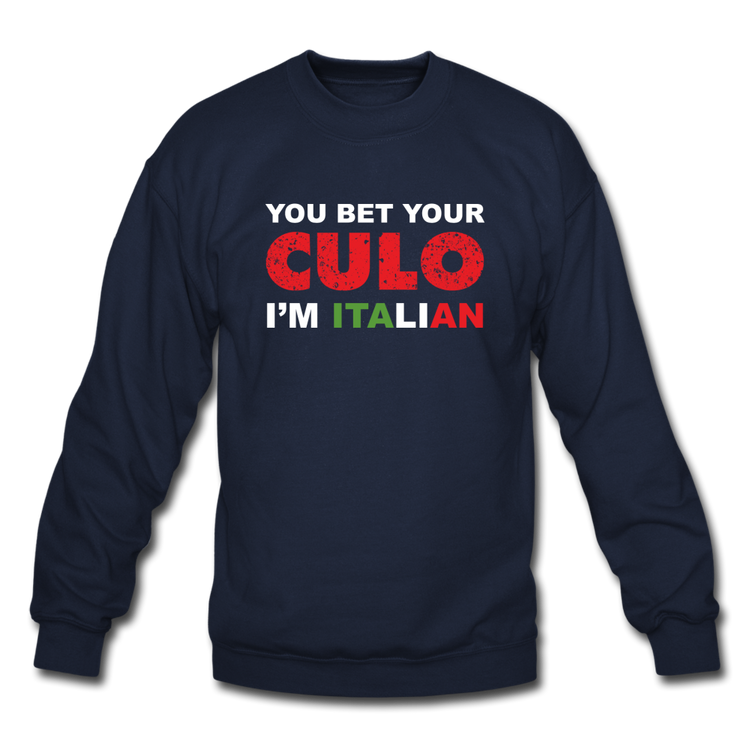 You bet your culo I'm Italian Crewneck Sweatshirt - navy