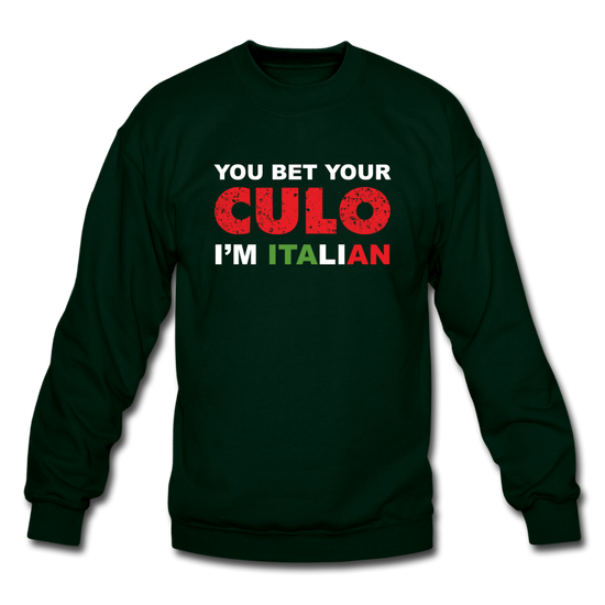 You bet your culo I'm Italian Crewneck Sweatshirt - forest green