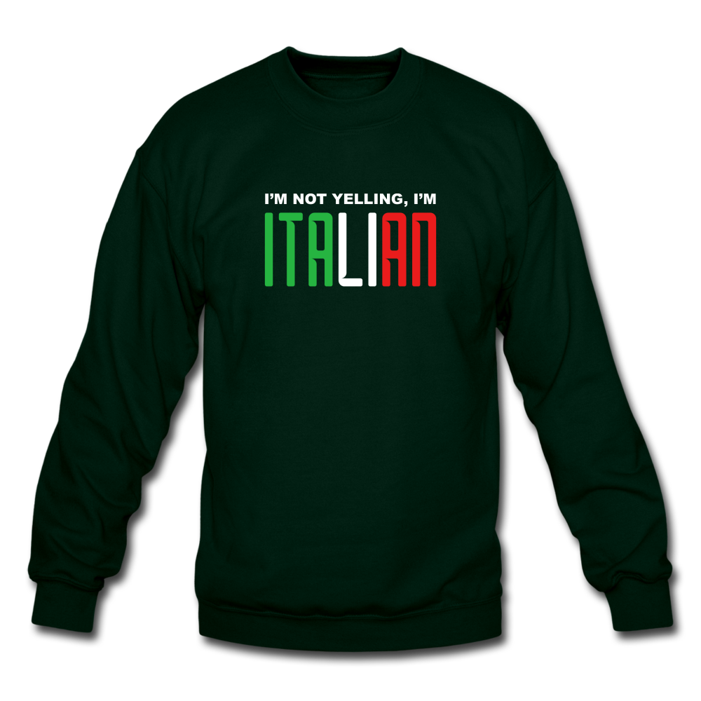 I'm not yelling I'm Italian Crewneck Sweatshirt - forest green