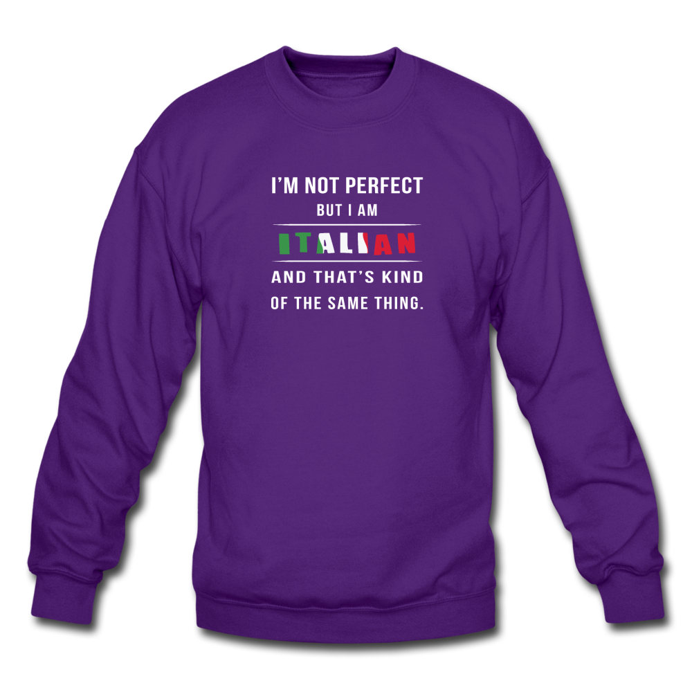 I'm not perfect, but I am Italian and that's kind of the same thing Crewneck Sweatshirt - black